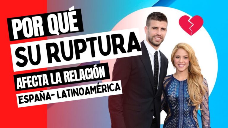 Por qué la ruptura de Shakira y Piqué ha afectado la relación España-Latinoamérica